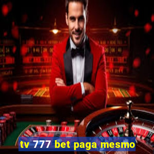 tv 777 bet paga mesmo